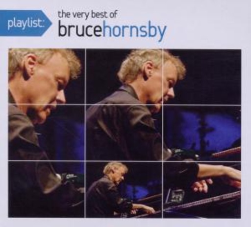 Bruce Hornsby – Playlist - The Very Best Of Bruce Hornsby