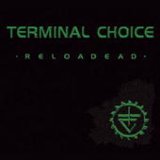 Terminal Choice – Reloaded