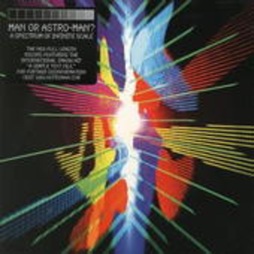 Man Or Astro-Man? – A Spectrum Of Infinite Scale