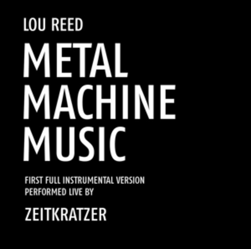 Zeitkratzer – Zeitkratzer Play Lou Reed - Metal Machine Music