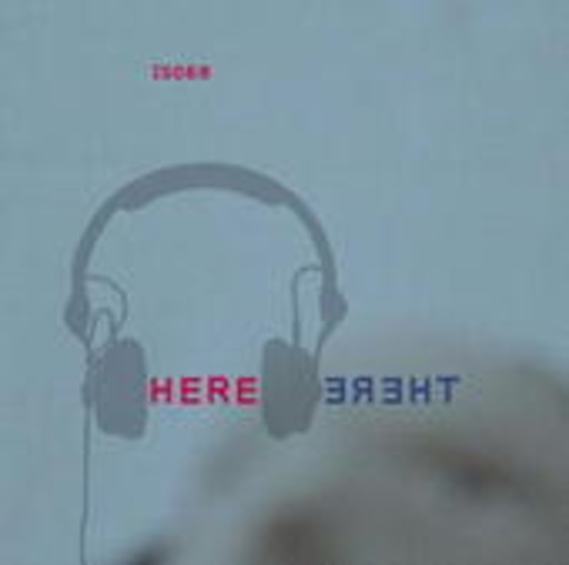 ISO 68 – Here/There