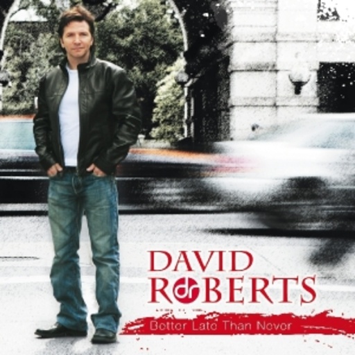 David Roberts – Better Late Than Never