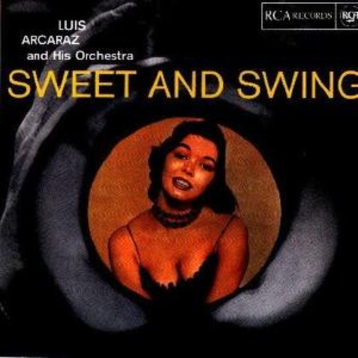 Luis Arcaraz & His Orchestra – Sweet And Swing