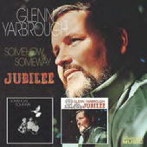 Glenn Yarbrough – Somehow Someway/Jubilee