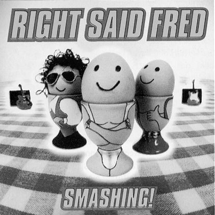 Right Said Fred – Smashing