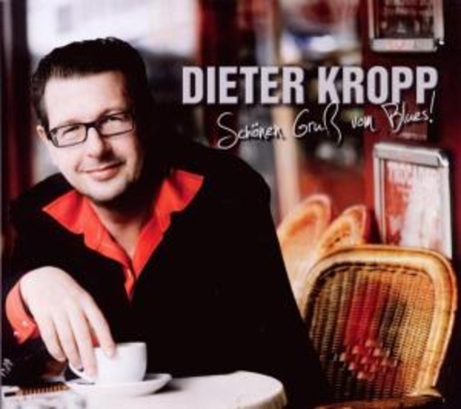 Dieter Kropp – Schönen Gruß vom Blues!