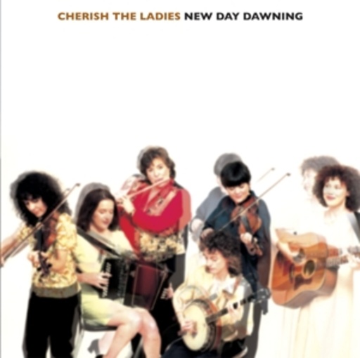 Cherish The Ladies – New Day Dawning