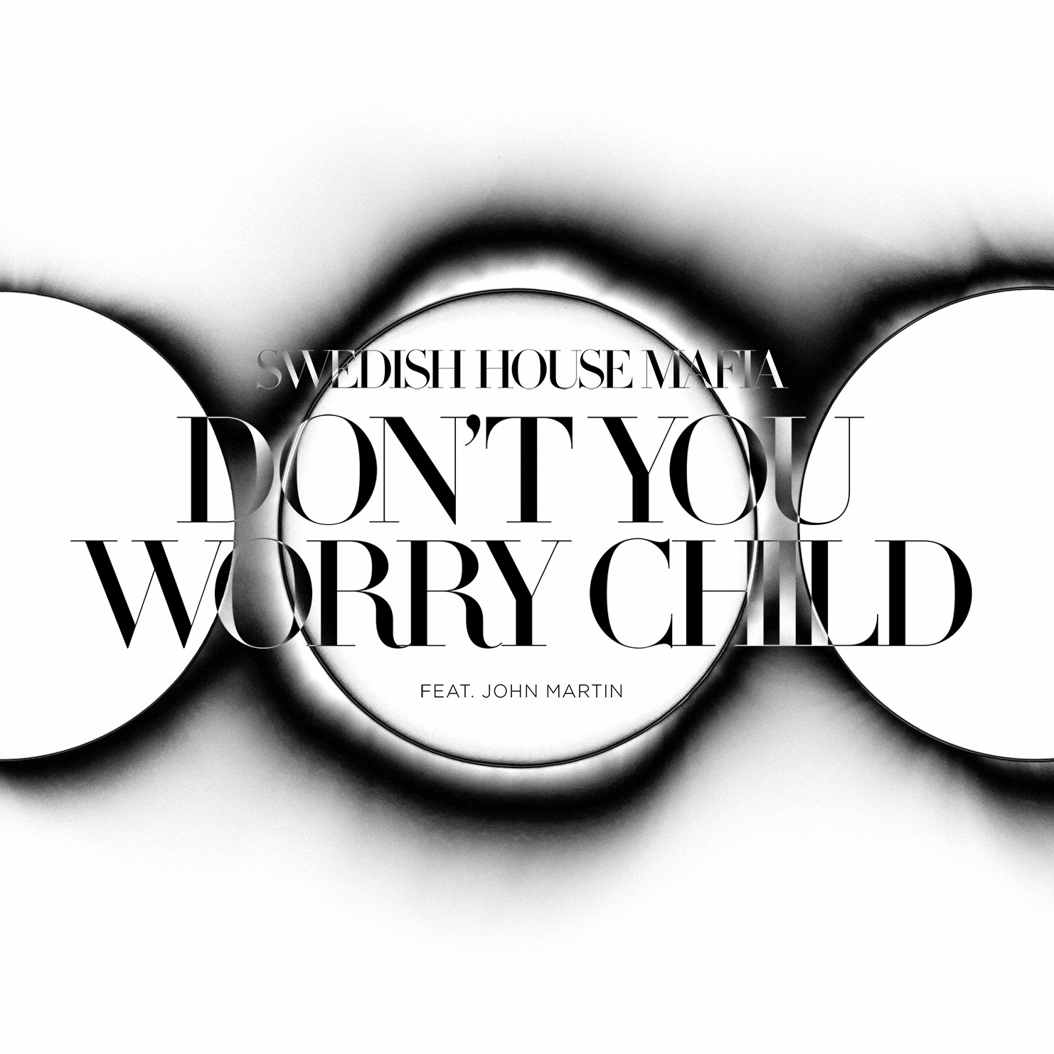 Swedish House Mafia feat. John Martin – Don't You Worry Child