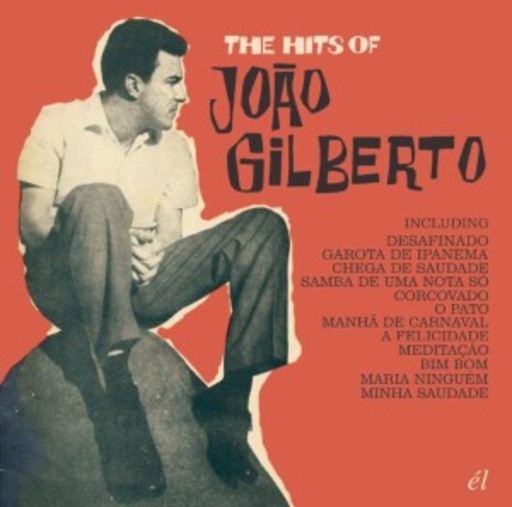 Joao Gilberto – The Hits Of Joao Gilberto