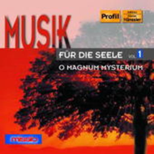 Diverse – Musik für die Seele Vol. 1: O Magnum Mysterium