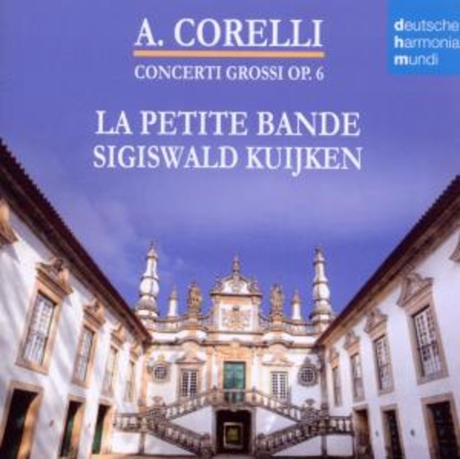Sigiswald Kuijken – Concerti Grossi Op. 6