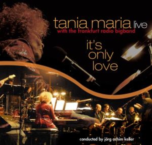 Tania Maria & The Frankfurt Radio Bigband – It's Only Love