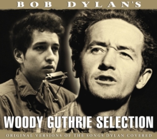 Bob Dylan – Bob Dylan's Woody Guthrie Selection