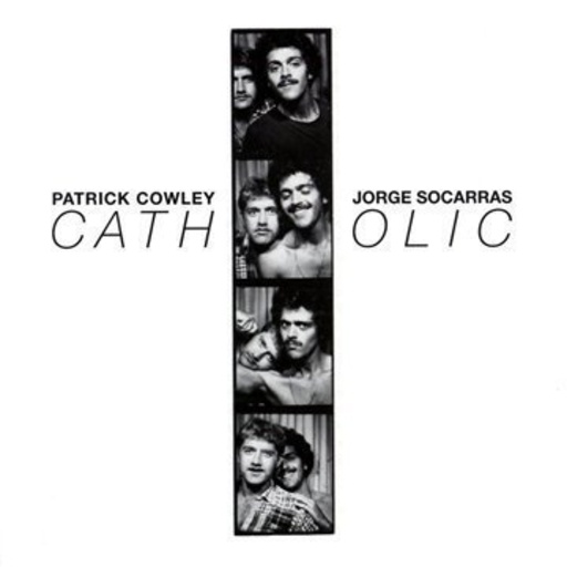 Patrick Cowley/Jorge Socarras – Catholic