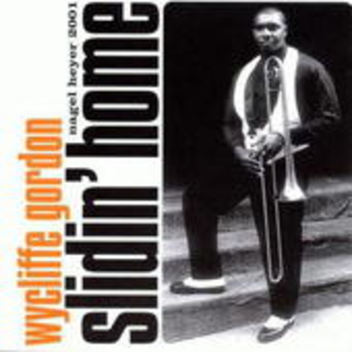 Wycliffe Gordon – Slidin' Home