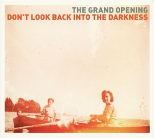 The Grand Opening – Don't Look Back Into The Darkness