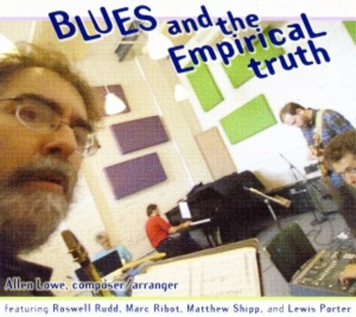 Allen Lowe – Blues And The Empirical Truth