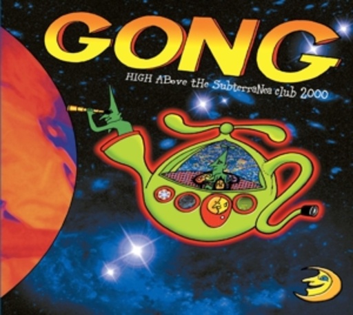 Gong – High Above The Subterranea Club 2000