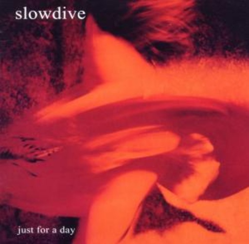 Slowdive – Just For A Day