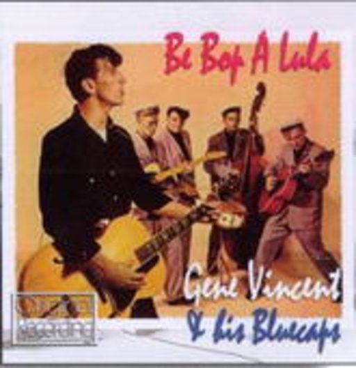 Gene Vincent – Be Bop A Lula