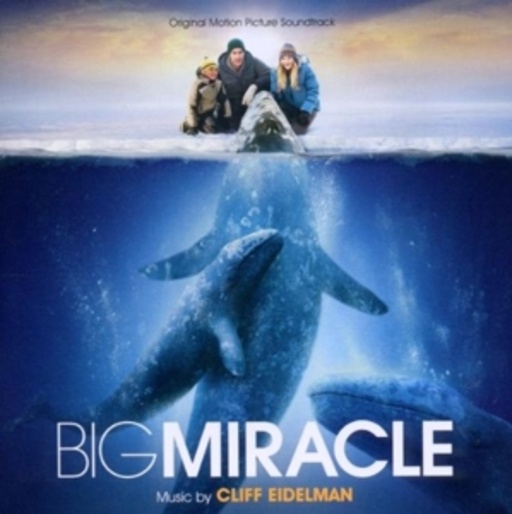 Cliff Eidelman – Big Miracle - Ruf der Wale
