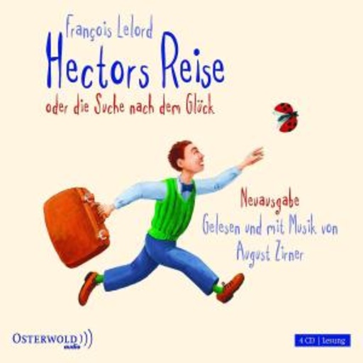 August Zirner – Hectors Reise oder die Suche nach dem Glück