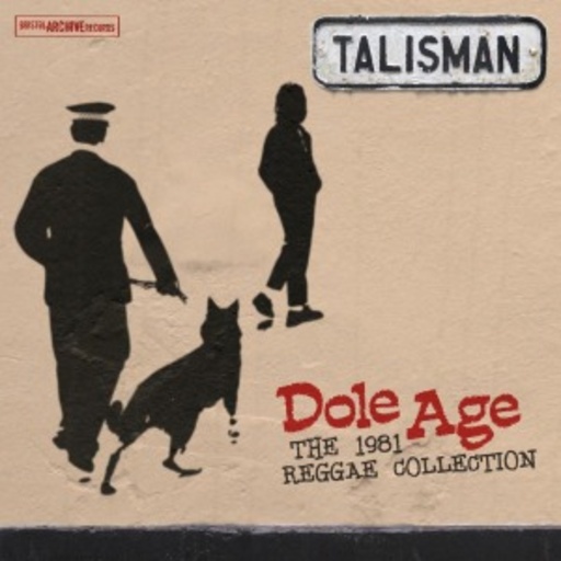 Talisman – Dole Age - The 1981 Reggae Collection