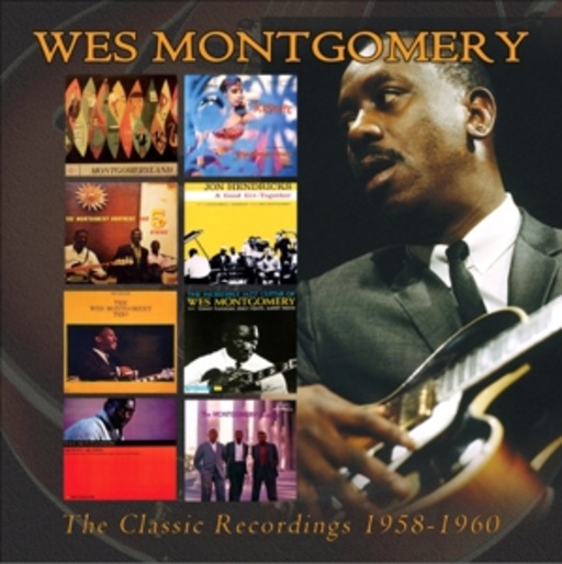 Wes Montgomery – The Classic Recordings: 1958-1960
