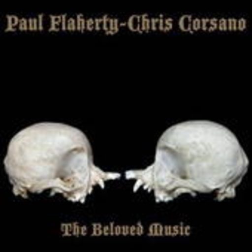 Chris Corsano/Paul Flaherty – The Beloved Music