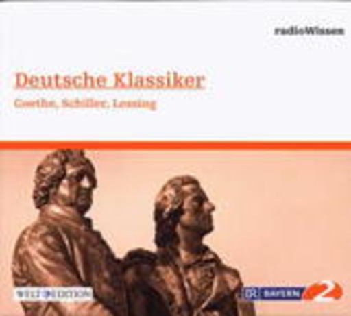 Diverse – BR 2: Deutsche Klassiker - Goethe, Schiller, Lessing