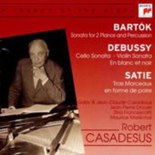 Robert Casadeus – Bartók: Sonata For 2 Pianos2/Debussy: Cello-Sonata (A Legend Of The Piano-Serie)