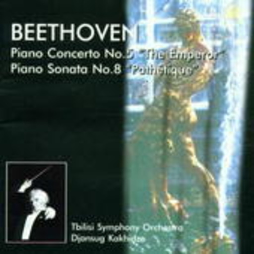 Djansug Kakhidze/Tbilisi Symphony Orchestra – Piano Concerto No. 5 "The Emperor"/Piano Sonata No. 8 "Pathetique"