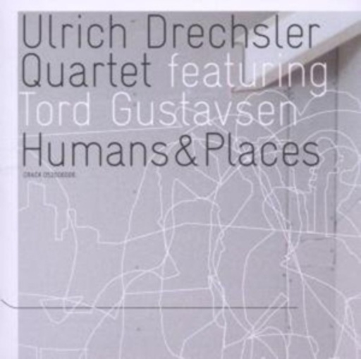 Ulrich Drechsler Quartet & Tord Gustavsen – Humans & Places