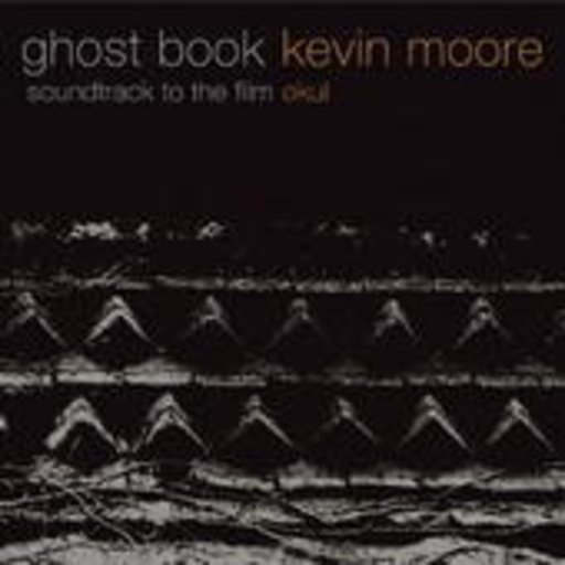Kevin Moore – Ghost Book - Soundtrack To The Film Okul