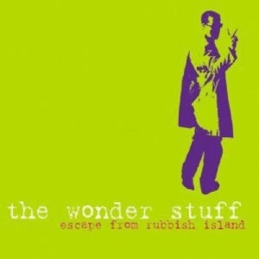 Wonder Stuff – Escape From Rubbish Island