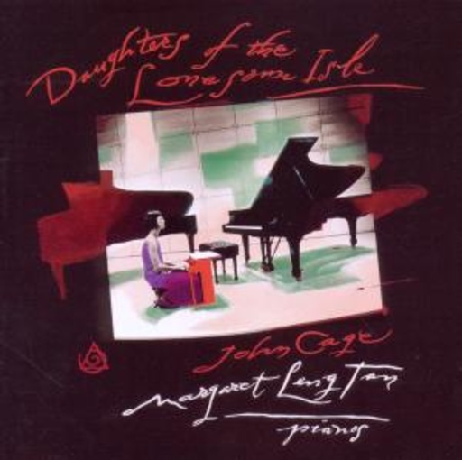 Margaret Leng Tan – Daughters Of The lonesome Isle