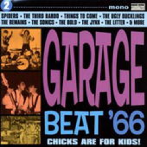 Garage Beat ’66 Vol. 2: Chicks Are For Kids