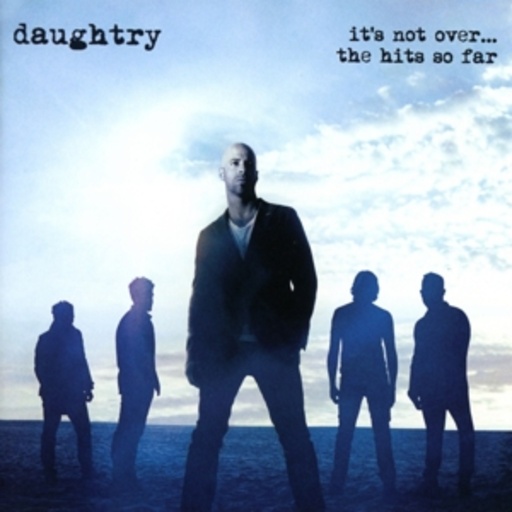 Daughtry – It's Not Over - The Hits So Far