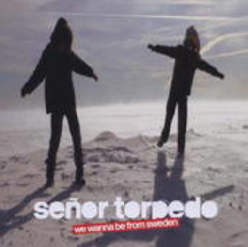 Senor Torpedo – We Wanna Be From Sweden