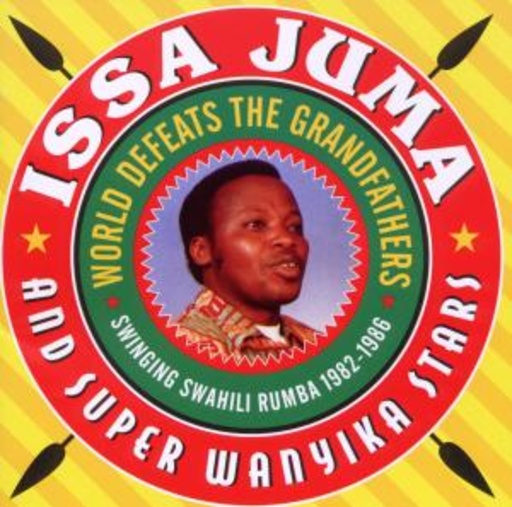 Issa Juma & Super Wanyika Stars – World Defeats The Grandfathers