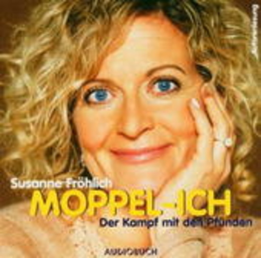 Susanne Fröhlich – Moppel-Ich: Der Kampf mit den Pfunden