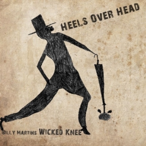 Billy Martin's Wicked Knee – Heels Over Head
