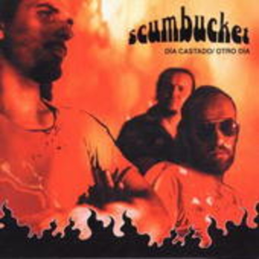 Scumbucket – Dia Gastado