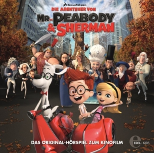 Diverse – Die Abenteuer von Mr. Peabody & Sherman - Das Original-Hörspiel zum Kinofilm