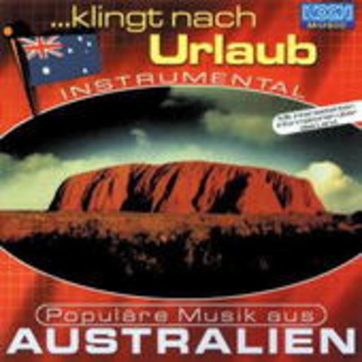 Diverse – ... klingt nach Urlaub - Populäre Musik aus Australien