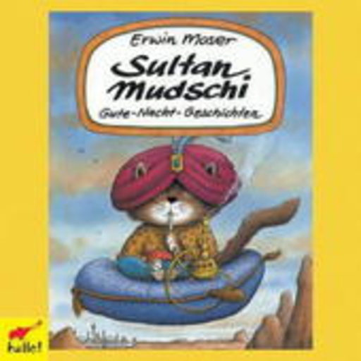 Erwin Moser – Sultan Mudschi