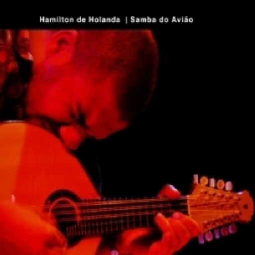 Hamilton De Holanda – Samba De Aviao
