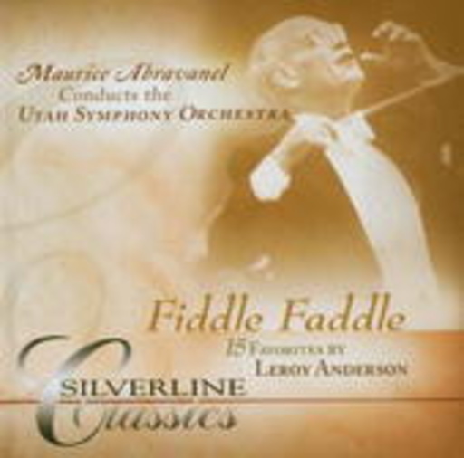 Maurice Abravanel/Utah Symphony Orchestra – Leroy Anderson, Fiddle Faddle