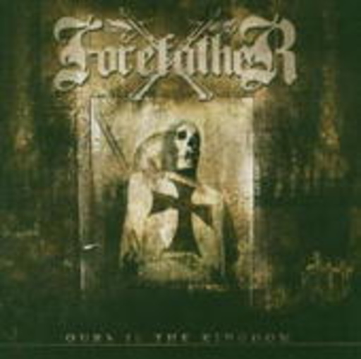 Forefather – Ours Is The Kingdom