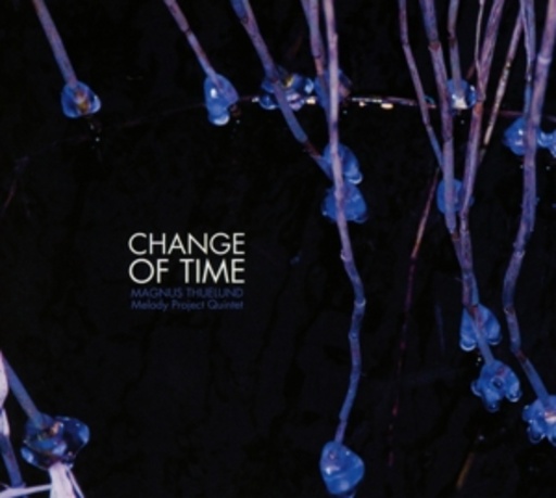 Magnus Thuelund Melody Quartet – Change Of Time